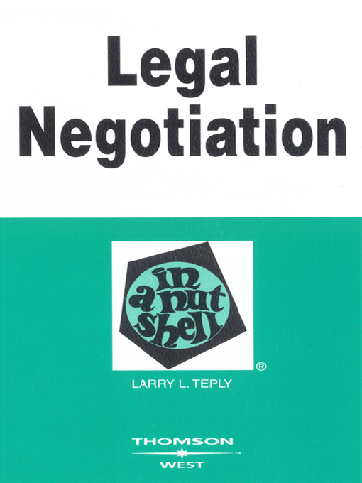 Title details for Legal Negotiation in a Nutshell by Larry Teply - Available